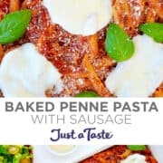 Top image: A close-up view of baked penne pasta topped with fresh mozzarella and basil. Bottom image: A top-down view of a white baking dish containing baked penne pasta with sausage topped with fresh mozzarella and basil next to forks.