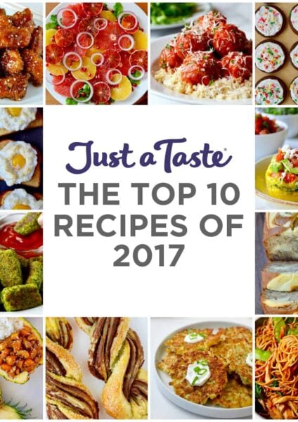 A collage of the Top 10 recipes of 2017 on Just a Taste