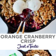 Top image: A close-up view of a cranberry crisp topped with three scoops of vanilla ice cream and spoons sticking out. Bottom image: A skillet containing cranberries and a crisp topping with ice cream next to bowls containing fresh cranberries and pecans, and a carton of orange juice.