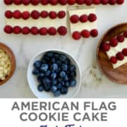 Top image: Top-down view of an American Flag Cookie Cake with two slices cut from the corner. Bottom image: An American Flag Cookie Cake with fresh raspberries and blueberries next to small bowls containing raspberries, blueberries and white chocolate chips.