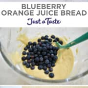 Vertical collage of images. Top image: A loaf of sliced Blueberry Orange Juice Bread. Second image: A clear bowl containing quickbread batter with fresh blueberries. Last image: A parchment paper-lined loaf pan filled with bread batter studded with fresh blueberries.