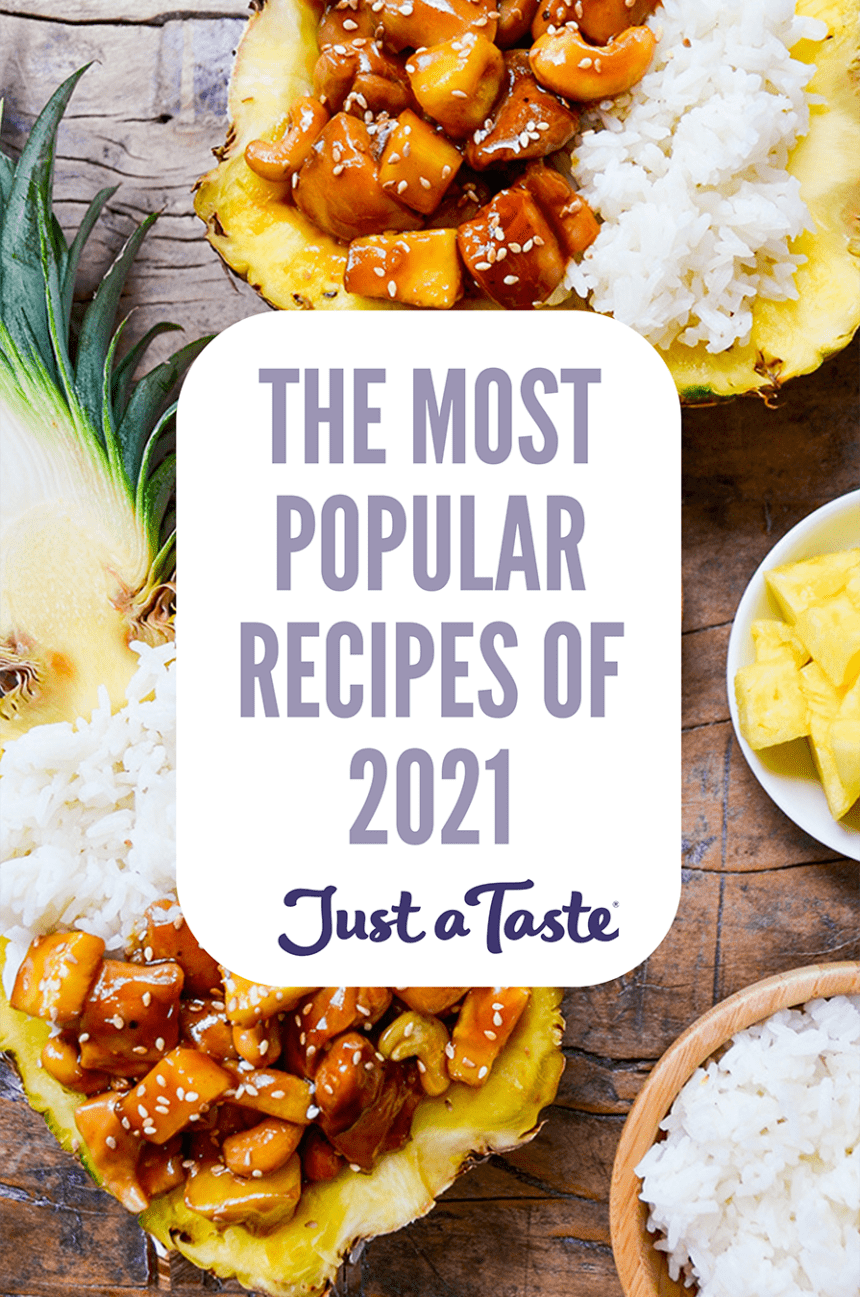 The Most Popular Recipes of 2021 - Just a Taste
