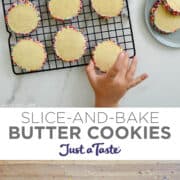 Top image: A child's hand reaching for Slice-and-Bake Butter Cookies on a wire cooling rack. Bottom image: A log of butter cookie dough covered in rainbow sprinkles and sliced into rounds.