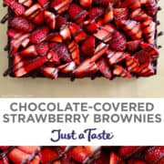 Top image: A top-down view of Chocolate-Covered Strawberry Brownies drizzled with chocolate. Bottom image: A close-up view of strawberry slices drizzled with melted chocolate.