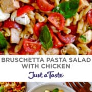 Top image: A close-up view of pasta salad with mini mozzarella balls, halved cherry tomatoes, diced chicken and fresh basil leaves tossed in a balsamic dressing. Bottom image: A top-down view of a large white bowl containing bruschetta pasta salad with small wood plates next to it.