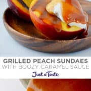 Top image: Grilled peach halves filled with vanilla ice cream being drizzled with boozy caramel sauce. Bottom image: Boozy caramel sauce being poured from a pot into a mason jar.