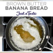 A vertical collage of images. Top image: A top-down view of a loaf pan containing perfectly golden brown butter banana bread topped with banana slices. Second image: A top-down view of a skillet containing golden butter. Third image: A top-down view of unbaked batter in a loaf pan lined with parchment paper.