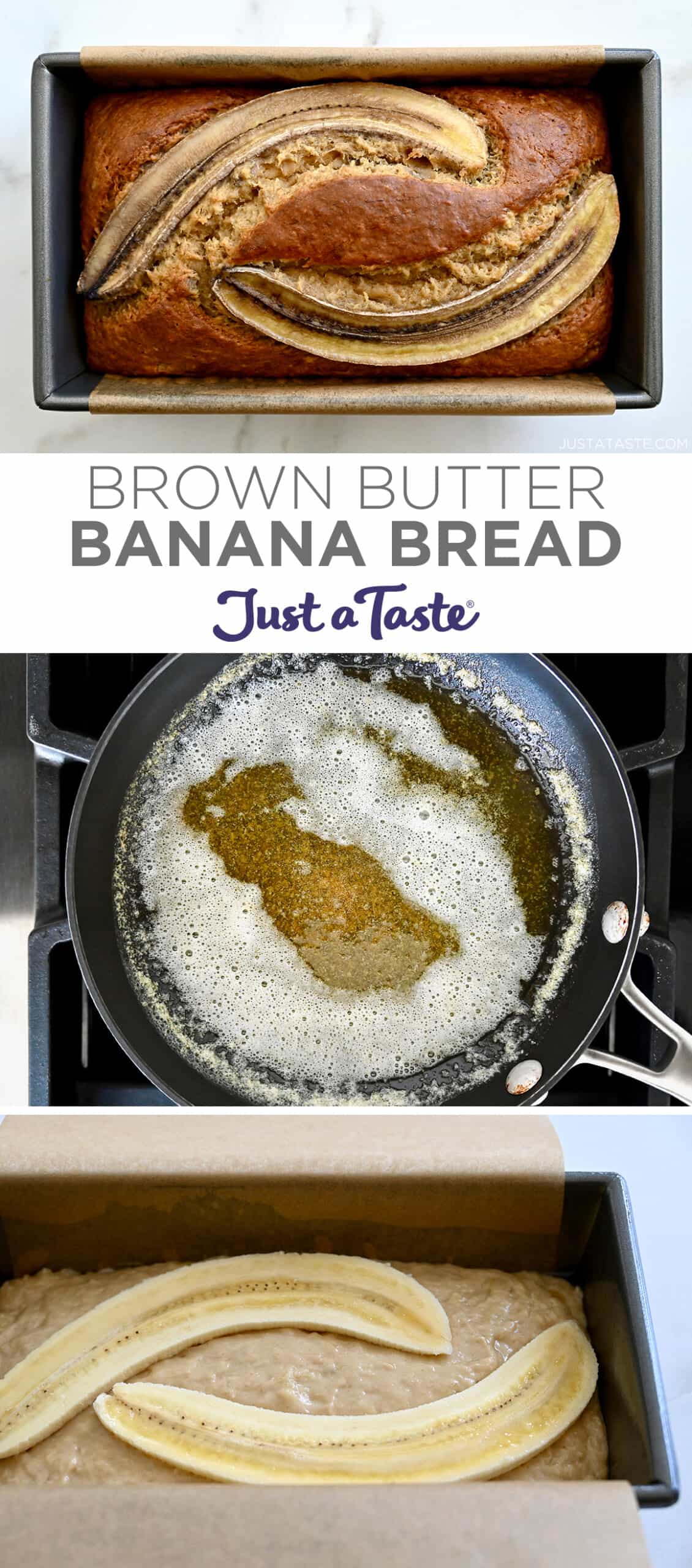 A vertical collage of images. Top image: A top-down view of a loaf pan containing perfectly golden brown butter banana bread topped with banana slices. Second image: A top-down view of a skillet containing golden butter. Third image: A top-down view of unbaked batter in a loaf pan lined with parchment paper.