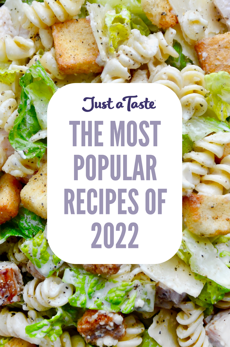 The Most Popular Recipes of 2022 - Just a Taste