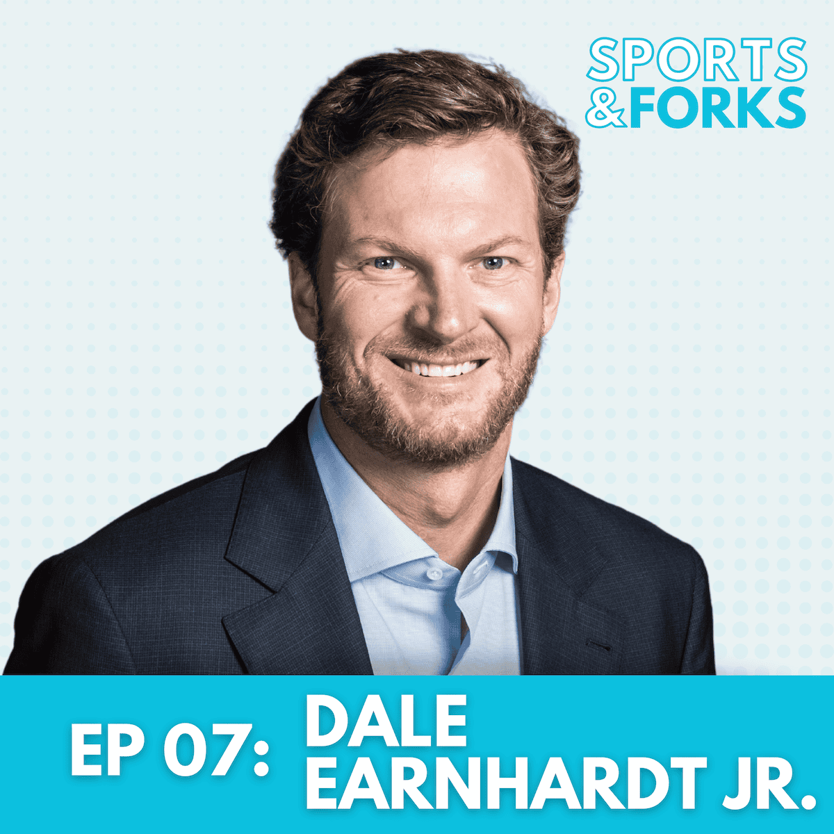 Sports and Forks Podcast episode 7 guest star: Dale Earnhardt Jr.