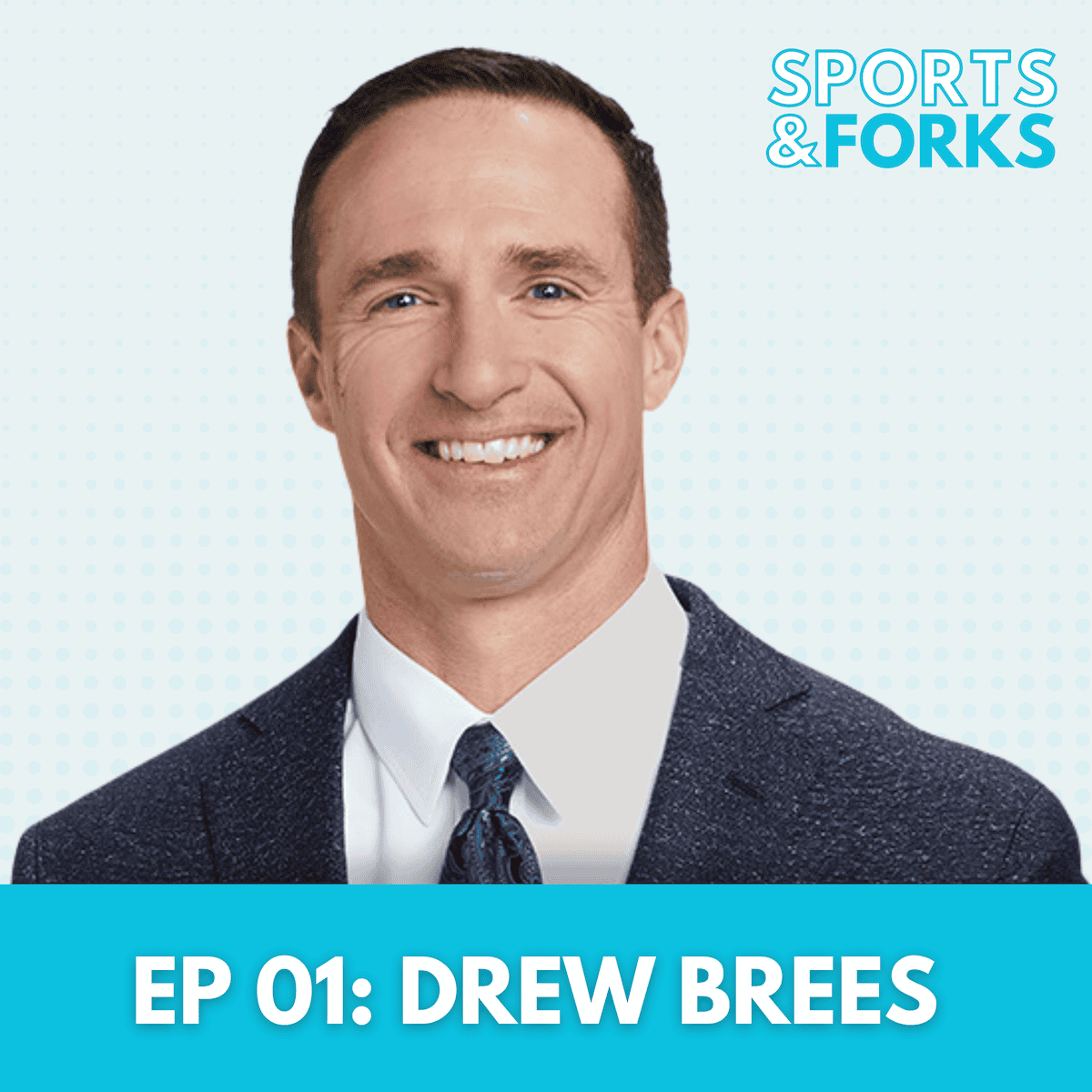 Sports and Forks Podcast episode 1 guest star: Drew Brees.