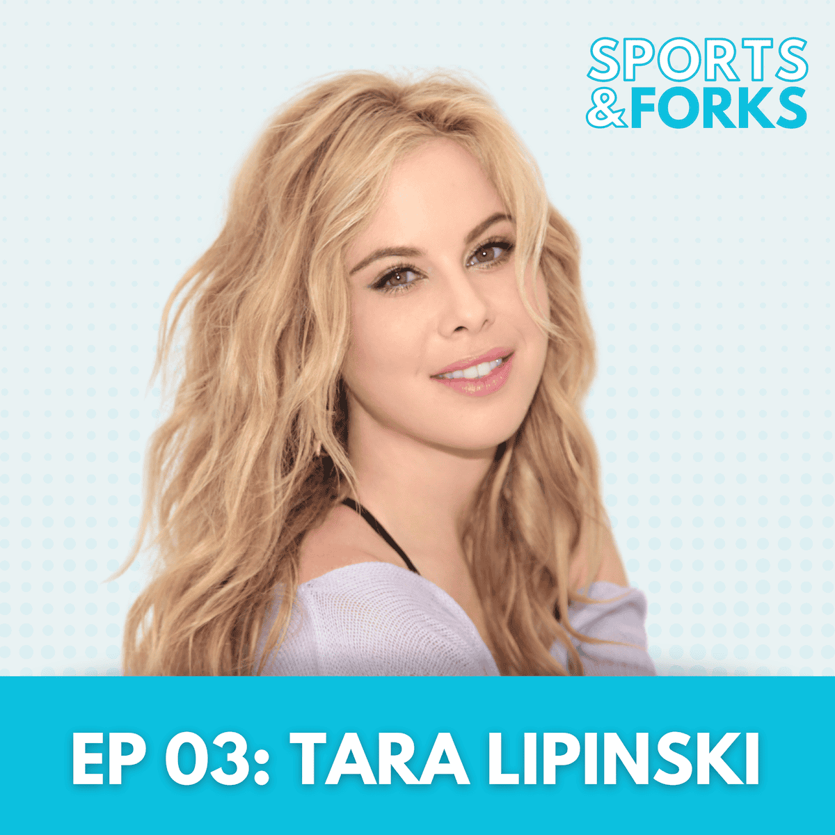 Sports and Forks Podcast episode 3 guest star: Tara Lipinski.