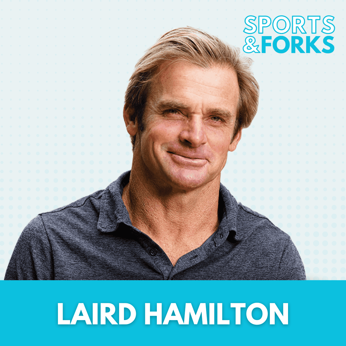 Laird Hamilton Sports and Forks Podcast thumbnail.